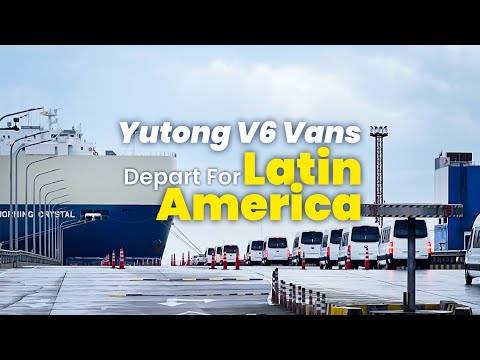 Yutong Bus Delivers 500 Units of the New V6 Van to Latin America